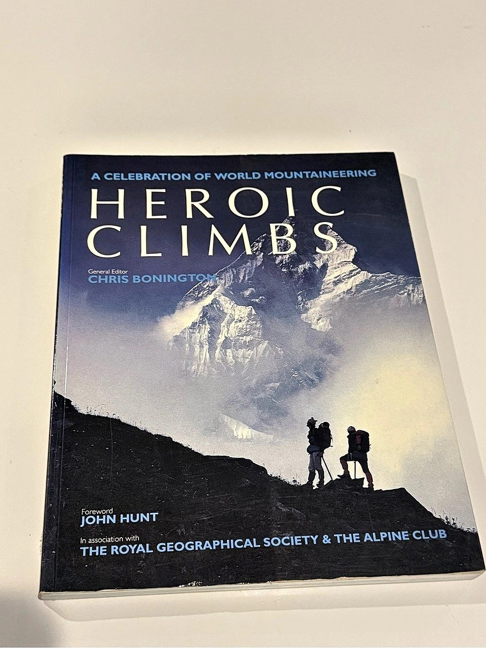 The Mountaineers Books Heroic Climbs: A Celebration of World Mountaineering
